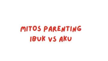 #KompetisiYoungMom-Anti Ambyar Berdamai dengan Mitos Parenting Ibu dan Ibu Mertua, Coba 5 Tips Ini!