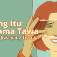 Depresi Punya Banyak Wajah, Salah Satunya Berbentuk Aku yang Sedang Tertawa