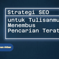 Hipwee Masterclass X Ilman Akbar: Strategi SEO untuk Menembus Pencarian Teratas