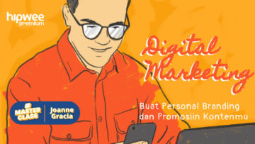 Hipwee Masterclass X Joanne Gracia: Digital Marketing Buat Personal Branding dan Promosiin Kontenmu