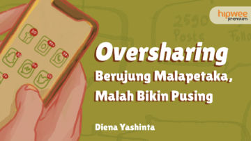 6 Bahaya yang Mengintai ‘si Oversharing’ di Media Sosial, Dampaknya Nggak Terpikirkan