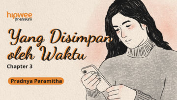 Yang Disimpan oleh Waktu – Chapter 3