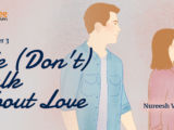 We (Don’t) Talk About Love – Chapter 3