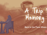 A Trip Down Memory Lane – Chapter 3: Back to the Place Where We First Met