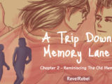 A Trip Down Memory Lane – Chapter 2: Reminiscing The Old Memory