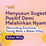 Menyusun Sugesti Positif Demi Melahirkan Nyaman (Zoominar Young Mom x Bidan Mila)