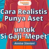 Ingin Punya Aset dengan Gaji yang Mepet? Bisa Banget kalau Sudah Tahu Cara Ini!