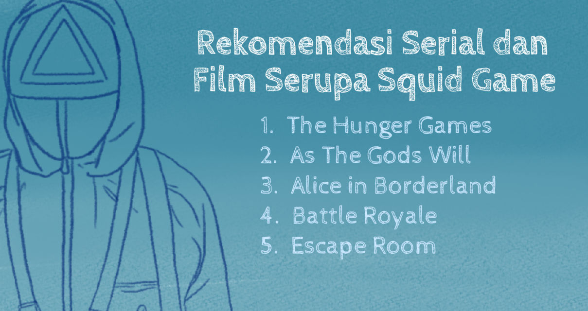 Berkaca Pada Serial Squid Game. Kenapa Berbagai Film tentang Permainan Maut Nagih Banget, ya? 6 Berkaca Pada Serial Squid Game. Kenapa Berbagai Film tentang Permainan Maut Nagih Banget, ya?