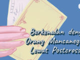 Postcrossing dengan Orang Mancanegara, Cara Alihkan Kepenatan dari Aktivitas Harian