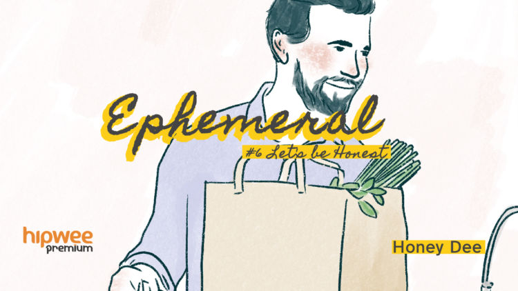 Ephemeral #6 – Let’s be Honest