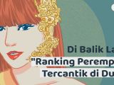Serba-serbi Perankingan Perempuan Tercantik di Dunia, Apa sih Standar Penilaiannya?