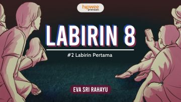 Labirin 8 – #2 Labirin Pertama