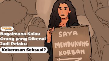 Sikap yang Tepat ketika Orang yang Kita Kenal Jadi Pelaku Kekerasan Seksual