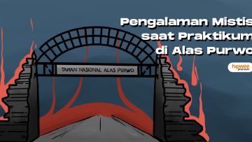 Pengalaman Mistis Praktikum di Alas Purwo, Harus Tidur di Tempat Penampakan Muncul