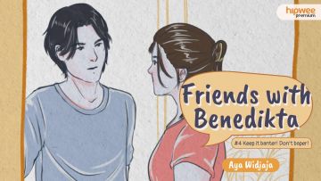 Friends with Benedikta [4] – Keep it banter! Don’t baper!