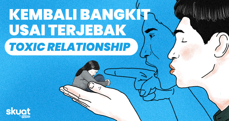Terjebak Toxic Relationship 5 Tahun, Penyintas Ini Menata Hidup hingga Sukses