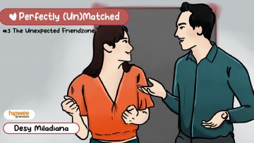 Perfectly (Un)Matched [3] – The Unexpected Friendzone