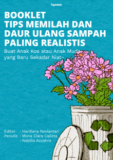 Tips Memilah dan Daur Ulang Sampah Paling Realistis Buat Anak Muda yang Baru Sekadar Niat~ 1 Tips Memilah dan Daur Ulang Sampah Paling Realistis Buat Anak Muda yang Baru Sekadar Niat~