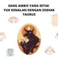 Sang Ambis yang Setia! Yuk Kenalan dengan Zodiak Taurus