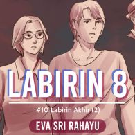 Labirin 8 – #11 Labirin Akhir (2)