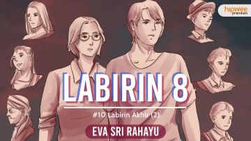 Labirin 8 – #11 Labirin Akhir (2)