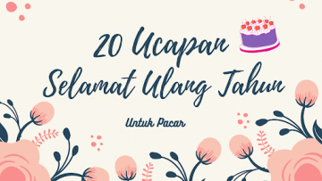 19+ Kata Ucapan Ulang Tahun untuk Pacar (Tidak Alay)