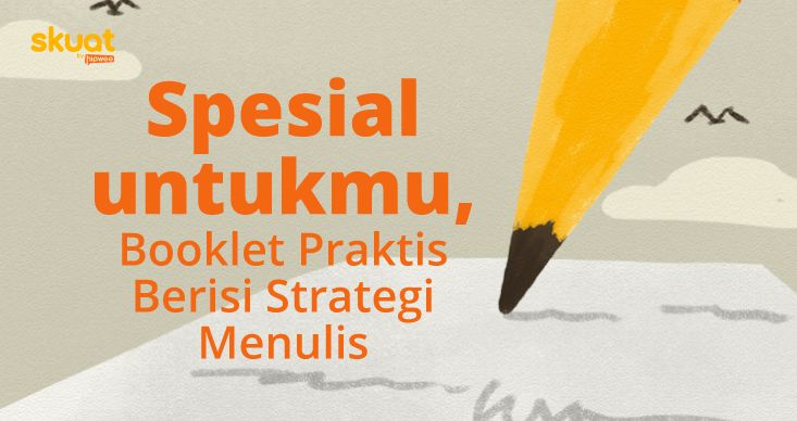 Booklet Praktis Berisi Strategi Menulis, Pegangan untuk Mengasah Bakatmu