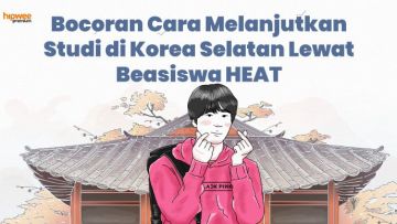 Peraih Beasiswa HEAT Bocorkan Strateginya agar Lolos. Korea, Tunggu Aku!