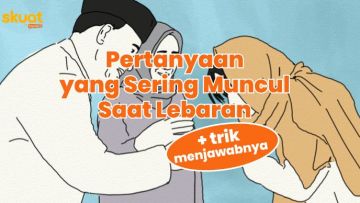 Kompilasi Pertanyaan yang Muncul Saat Lebaran. Ini Kunci Jawaban Biar Tetap Elegan