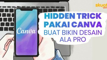 7 Rahasia Tersembunyi Bikin Desain di Canva, Hasilnya kayak Pakai Software Pro