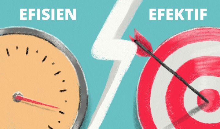 Membedah Tipe Kerja Efisien Vs Efektif. Gimana Penerapannya biar Produktif Maksimal? 4 Kerja Efisien Kerja Efektif