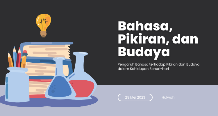 Pengaruh Bahasa terhadap Pikiran dan Budaya dalam Kehidupan Sehari-hari