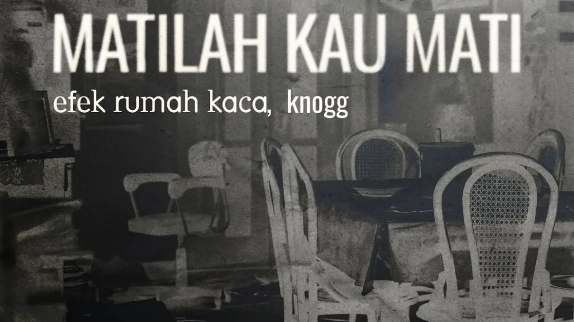 Tragedi Hilangnya Aktivis 1998, Film Laut Bercerita Bawa Perjuangan Biru Laut ke Layar Lebar Bulan Ini 8 Sampul lagu Matilah Kau Mati dari Efek Rumah Kaca